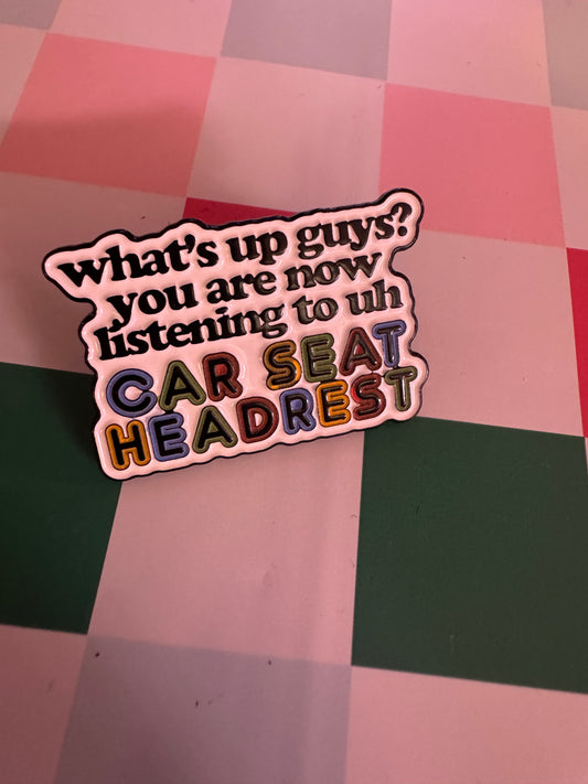 You are Now Listening to CAR SEAT HEADREST Enamel Pin